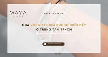 MUA VÒNG TAY KIM CƯƠNG NUÔI CẤY Ở TRUNG TÂM TPHCM