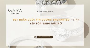 BST NHẪN CƯỚI KIM CƯƠNG ENCHANTED - TÌNH YÊU TỎA SÁNG RỰC RỠ