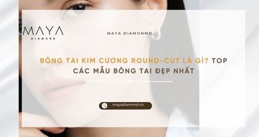 BÔNG TAI KIM CƯƠNG ROUND-CUT LÀ GÌ? TOP CÁC MẪU BÔNG TAI ĐẸP NHẤT