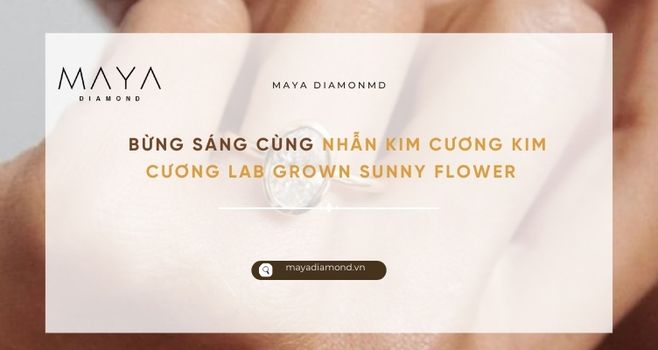 BỪNG SÁNG CÙNG NHẪN KIM CƯƠNG KIM CƯƠNG LAB GROWN SUNNY FLOWER