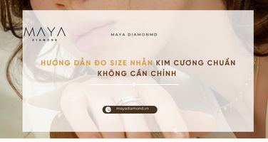 HƯỚNG DẪN ĐO SIZE NHẪN KIM CƯƠNG CHUẨN KHÔNG CẦN CHỈNH