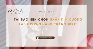 TẠI SAO NÊN CHỌN NHẪN KIM CƯƠNG LAB GROWN VÀNG TRẮNG 18K?