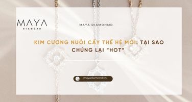 QUY TRÌNH CHẾ TÁC KIM CƯƠNG THỦ CÔNG TẠI MAYA DIAMOND