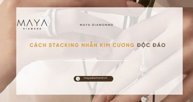 CÁCH STACKING NHẪN KIM CƯƠNG ĐỘC ĐÁO