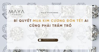 BÍ QUYẾT MUA KIM CƯƠNG ĐÓN TẾT AI CŨNG PHẢI TRẦM TRỒ