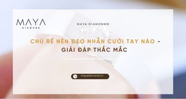 CHÚ RỂ NÊN ĐEO NHẪN CƯỚI TAY NÀO - GIẢI ĐÁP THẮC MẮC