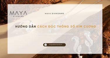 HƯỚNG DẪN CÁCH ĐỌC THÔNG SỐ KIM CƯƠNG