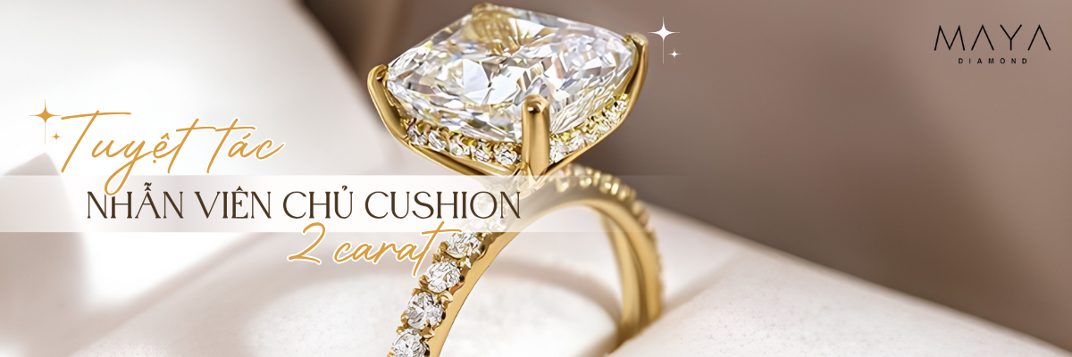 NHẪN VIÊN CHỦ CUSHION 2 CARAT VẺ ĐẸP KIÊU SA ĐẲNG CẤP