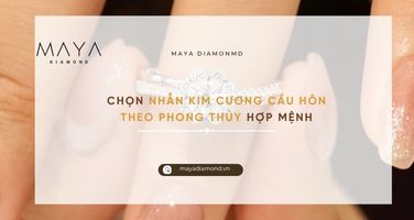 CHỌN NHẪN KIM CƯƠNG CẦU HÔN THEO PHONG THỦY HỢP MỆNH