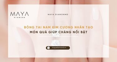 BÔNG TAI NAM KIM CƯƠNG NHÂN TẠO - MÓN QUÀ GIÚP CHÀNG NỔI BẬT