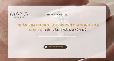 NHẪN KIM CƯƠNG LAB GROWN DIAMOND VIÊN CHỦ TO: LẤP LÁNH VÀ QUYẾN RŨ