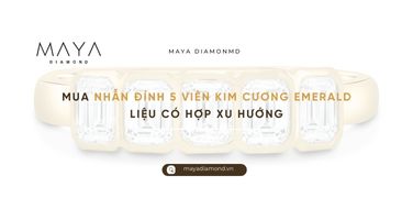 MUA NHẪN ĐÍNH 5 VIÊN KIM CƯƠNG EMERALD LIỆU CÓ HỢP XU HƯỚNG