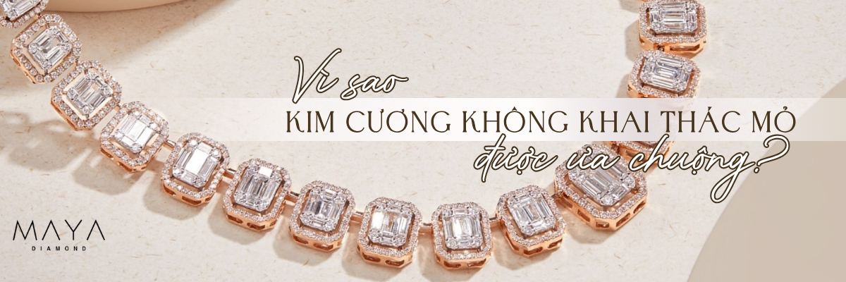 VÌ SAO KIM CƯƠNG KHÔNG KHAI THÁC MỎ NGÀY CÀNG ĐƯỢC ƯA CHUỘNG