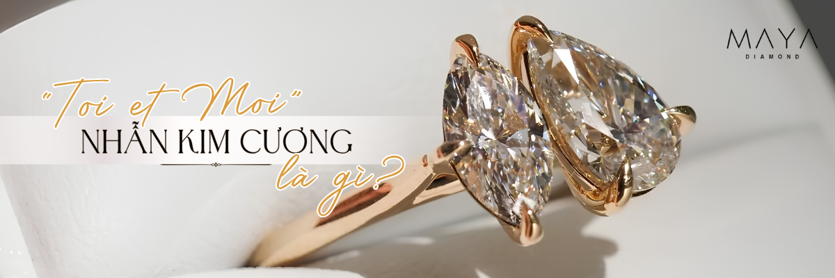TÌM HIỂU TUYỆT TÁC THIẾT KẾ NHẪN KIM CƯƠNG TOI ET MOI LÀ GÌ?