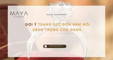 GỢI Ý TRANG SỨC ĐÓN NĂM MỚI SANG TRỌNG CHO NÀNG