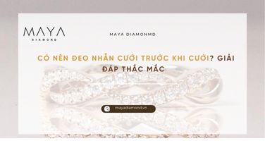 CÓ NÊN ĐEO NHẪN CƯỚI TRƯỚC KHI CƯỚI? GIẢI ĐÁP THẮC MẮC