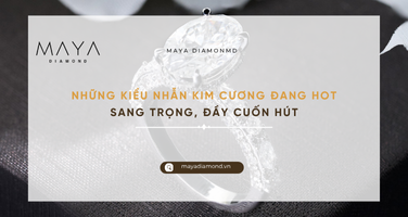 NHỮNG KIỂU NHẪN KIM CƯƠNG ĐANG HOT SANG TRỌNG, ĐẦY CUỐN HÚT