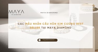 CÁC MẪU NHẪN CẦU HÔN KIM CƯƠNG BEST SELLER TẠI MAYA DIAMOND