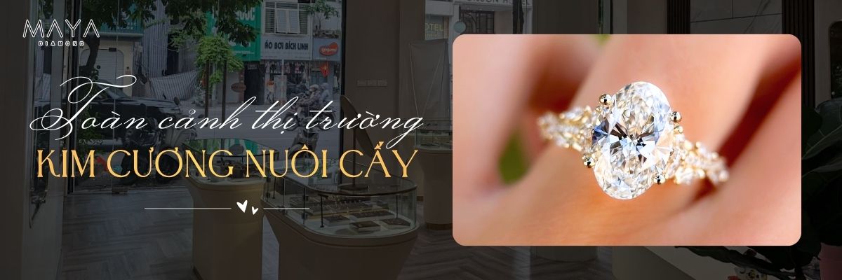 THỊ TRƯỜNG KIM CƯƠNG NUÔI CẤY - GIÁ TRỊ THỰC, TIỀM NĂNG LỚN