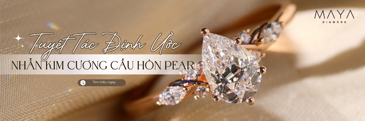 NHẪN KIM CƯƠNG CẦU HÔN PEAR TUYỆT TÁC ĐỊNH ƯỚC TÌNH YÊU