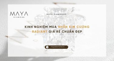 KINH NGHIỆM MUA NHẪN KIM CƯƠNG RADIANT GIÁ RẺ CHUẨN ĐẸP
