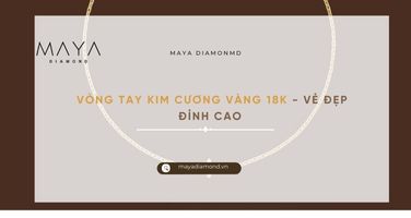 VÒNG TAY KIM CƯƠNG VÀNG 18K - VẺ ĐẸP ĐỈNH CAO