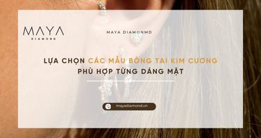 LỰA CHỌN CÁC MẪU BÔNG TAI KIM CƯƠNG PHÙ HỢP TỪNG DÁNG MẶT
