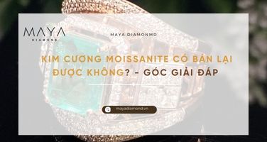 KIM CƯƠNG MOISSANITE CÓ BÁN LẠI ĐƯỢC KHÔNG? - GÓC GIẢI ĐÁP